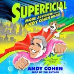 Superficial More Adventures from the Andy Cohen Diaries, Andy Cohen