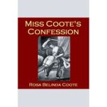 Miss Cootes Confession, Rosa Belinda Coote
