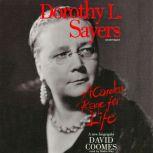 Dorothy L. Sayers A Careless Rage for Life, David Coomes