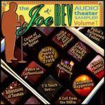 A Joe Bev Audio Theater Sampler, Volume 1, various authors