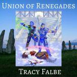 Union of Renegades, Tracy Falbe