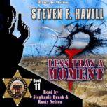 Less Than A Moment, Steven F Havill