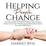 Helping People Change The Ultimate G..., Harriet Byss