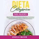 Dieta Cetogénica Para Mujeres, Angela Mason