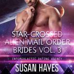 Star-Crossed Alien Mail Order Brides Collection - Vol. 3, Susan Hayes
