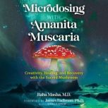 Microdosing with Amanita Muscaria, Baba Masha