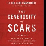 The Generosity of Scars, Scott Mann