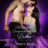 Accidentally Compromising the Duke, Stacy Reid