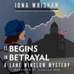 It Begins in Betrayal, Iona Whishaw