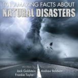 101 Amazing Facts about Natural Disasters, Jack Goldstein