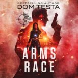 Arms Race Eric Swan Thriller 6, Dom Testa