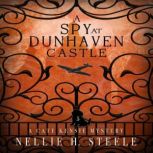 A Spy at Dunhaven Castle, Nellie H. Steele