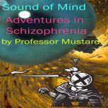 Sound of Mind  Adventures in Schizop..., Professor Mustard