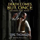 Death Comes But Once, Eric Thomson