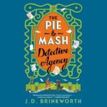 The Pie  Mash Detective Agency, J. D. Brinkworth