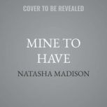 Mine to Have, Natasha Madison