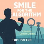 Smile for the Algorithm, Tom Potten