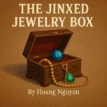 The Jinxed Jewelry Box A Cozy Myster..., Hoang Nguyen