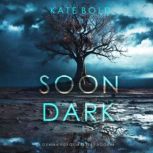 Soon Dark A Gemma Forge FBI Suspense..., Kate Bold