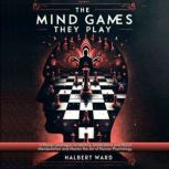 The Mind Games THEY Play, Halbert Ward