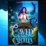 Caved In With a Caecelia, Katryna Lalock