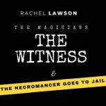 The Witness  The Necromancer Goes To..., Rachel Lawson