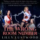 The Wrong Room Number, Lilly Lustwood