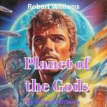 Robert Williams Planet of the Gods, Robert Williams