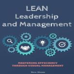 Lean Leadership and Management, Steve Abrams