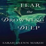 Fear the Drowning Deep, Sarah G. Marsh