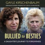 Bullied to Besties, Gayle Kirschenbaum