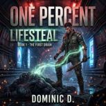 One Percent Lifesteal  Book 1 The Fi..., Kaili Berk