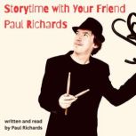 Storytime with Your Friend Paul Richa..., Paul Richards