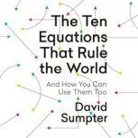 The Ten Equations That Rule the World..., David Sumpter