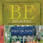 Be Diligent Mark, Warren W. Wiersbe