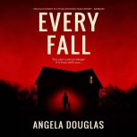 Every Fall, Angela Douglas