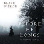 Before He Longs 
, Blake Pierce