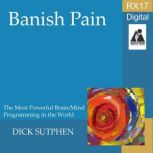 RX 17 Series Banish Pain, Dick Sutphen