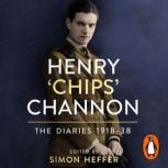 Henry Chips Channon The Diaries V..., Chips Channon