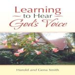 Learning to Hear Gods Voice, Harold Smith