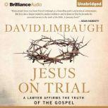 Jesus on Trial, David Limbaugh