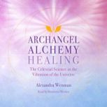 Archangel Alchemy Healing, Alexandra Wenman