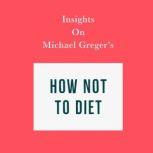 Insights on Michael Greger's How Not to Diet, Swift Reads