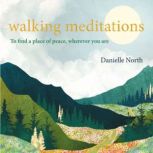 Walking Meditations, Danielle North
