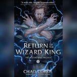 Return of the Wizard King, Chad Corrie