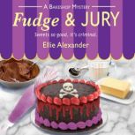 Fudge and Jury, Ellie Alexander