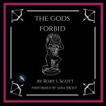 The Gods Forbid, Rory L Scott