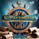 Egyptian Symbolism, Omar Khalil