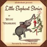 Little Elephant Stories, Heluiz Washburne