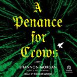A Penance for Crows, Shannon Morgan